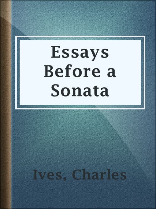 Title details for Essays Before a Sonata by Charles Ives - Available